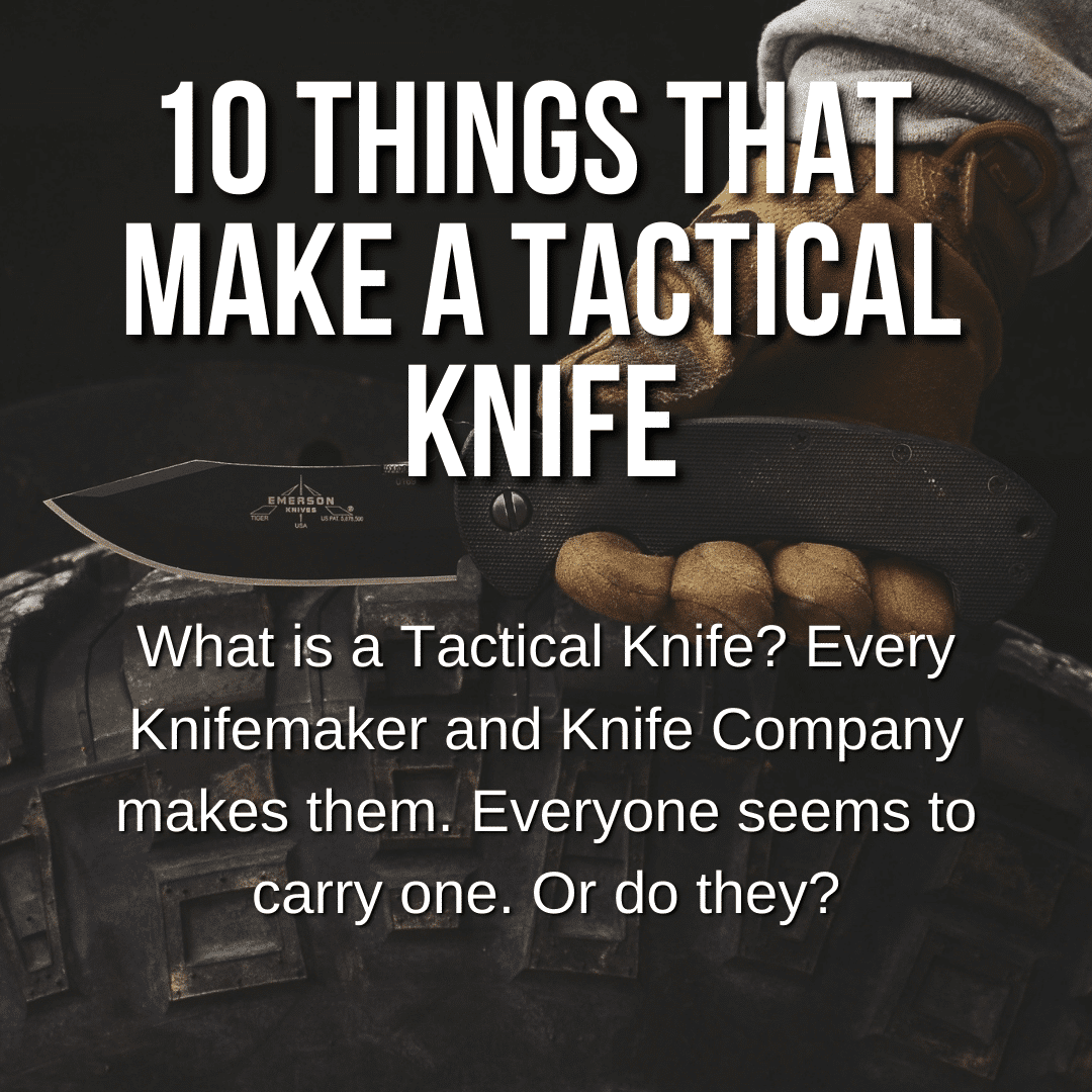 10 Things That Make A Tactical Knife